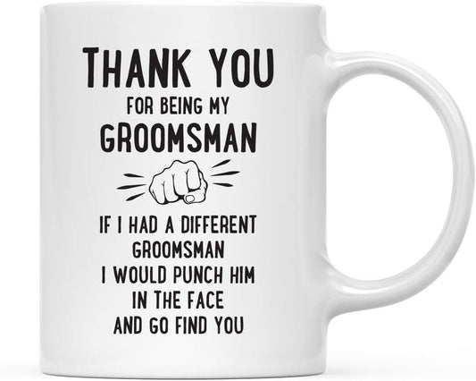 Andaz Press Funny Family 11oz. Coffee Mug Gift, Thank You for Being My Groomsman, Punch in Face, 1-Pack, Christmas Birthday Drinking Cup Present Ideas