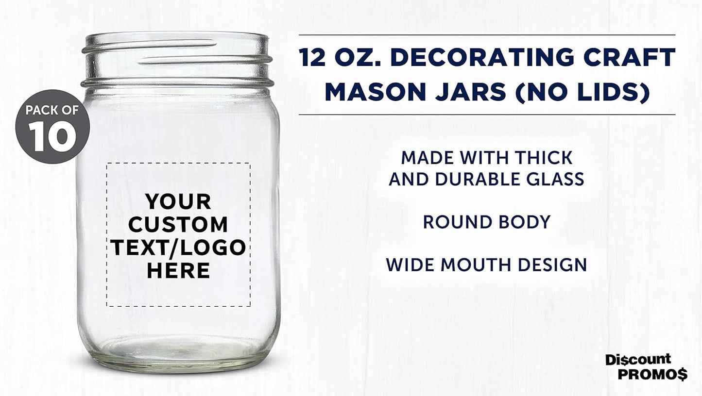 DISCOUNT PROMOS Custom Decorating Mason Jars 12 oz. Set of 10, Personalized Bulk Pack - Glass Jars for Overnight Oats, Candies, Fruits, Pickles, Spices, Beverages - Clear