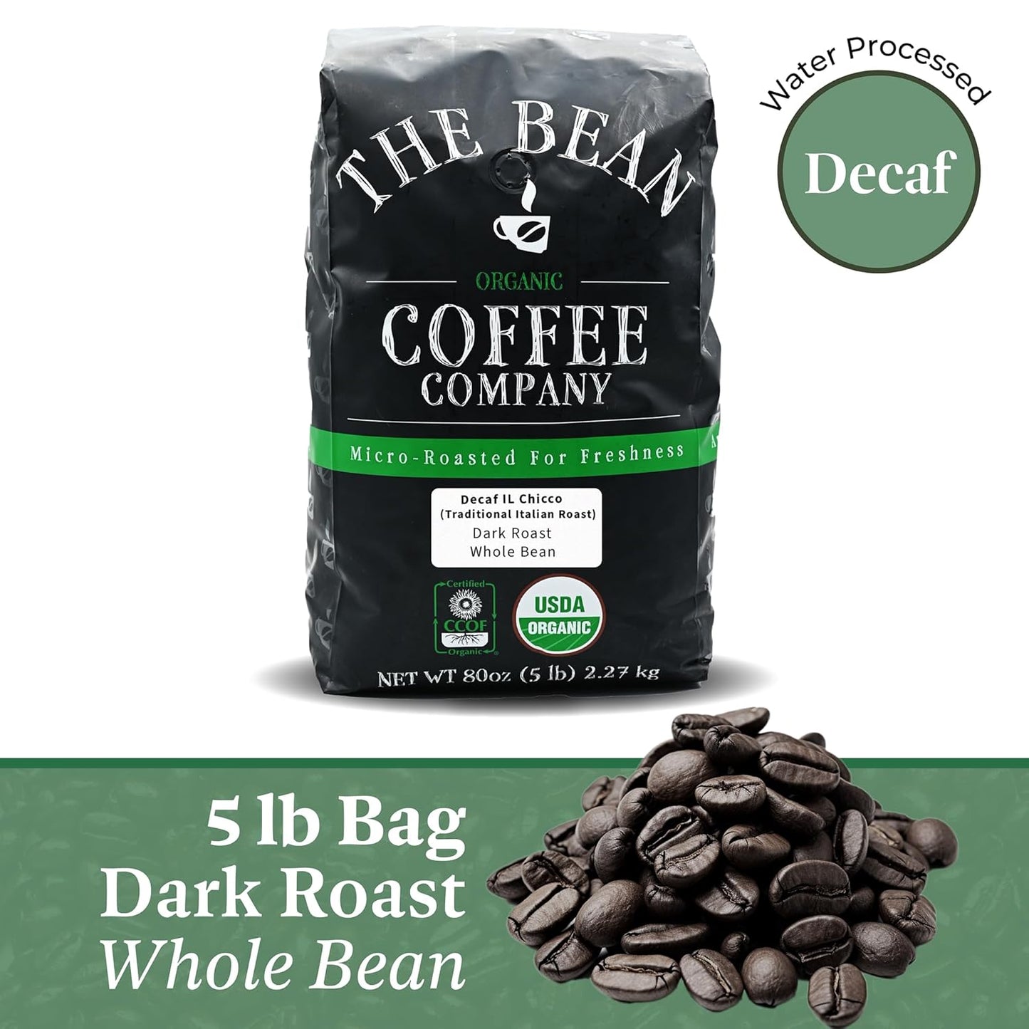 The Bean Organic Coffee Company Water Processed DECAF IL Chicco (Traditional Italian Roast), Dark Roast, Whole Bean Coffee, 5-Pound Bag