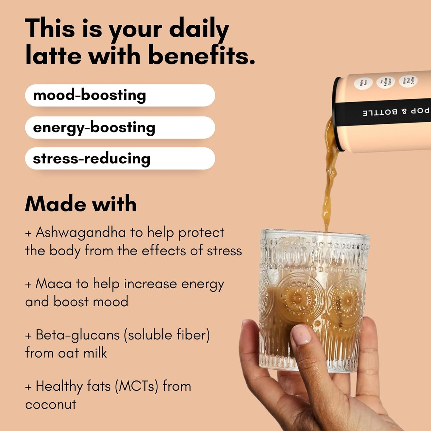 Pop & Bottle, Oat Milk Lattes - Cold Brew with Adaptogens, Maca, Ashwagandha, MCT Oil, Oat Milk, Organic, Dairy Free, Gluten Free, Great as Iced Coffee, Lightly Sweetened with Dates - Mocha, 8 Fl Oz (12 Pack)